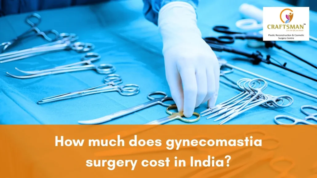 How much does gynecomastia surgery cost in India