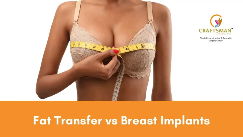 Fat transplant vs Breast Implant